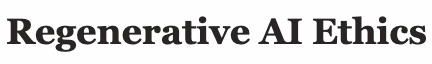 Regenerative AI Ethics
